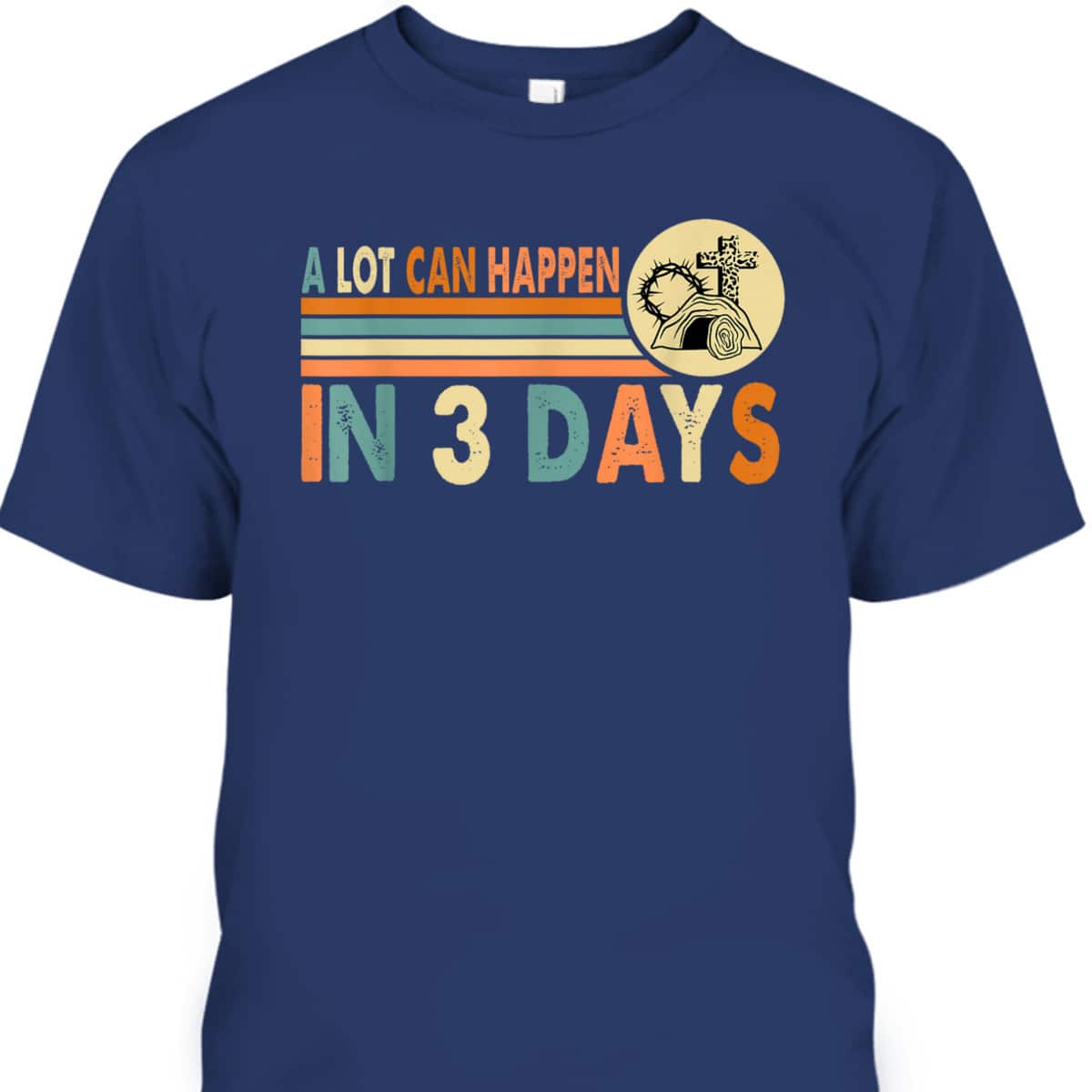 Vintage Christians Easter Day A Lot Can Happen In 3 Days T-Shirt
