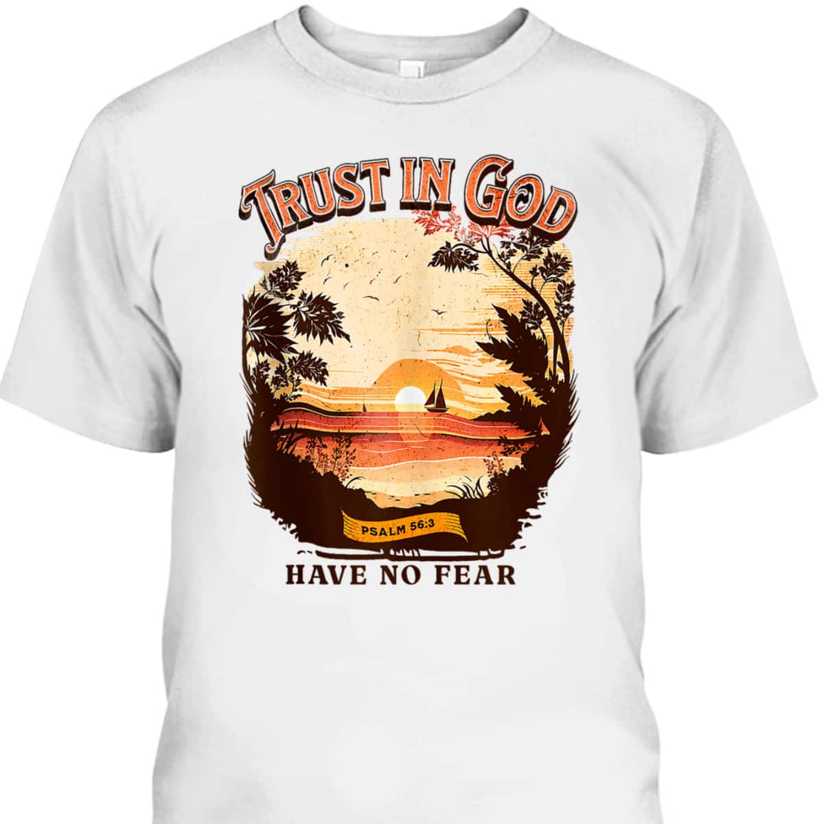 Retro Christian Boho Church Nature Trust In God Have No Fear Bible Verse T-Shirt