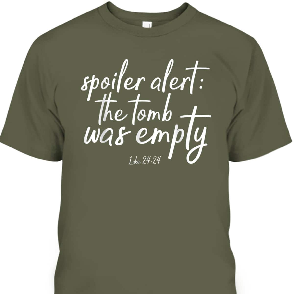 Spoiler Alert The Tomb Is Empty Christian He Is Risen Easter Day T-Shirt