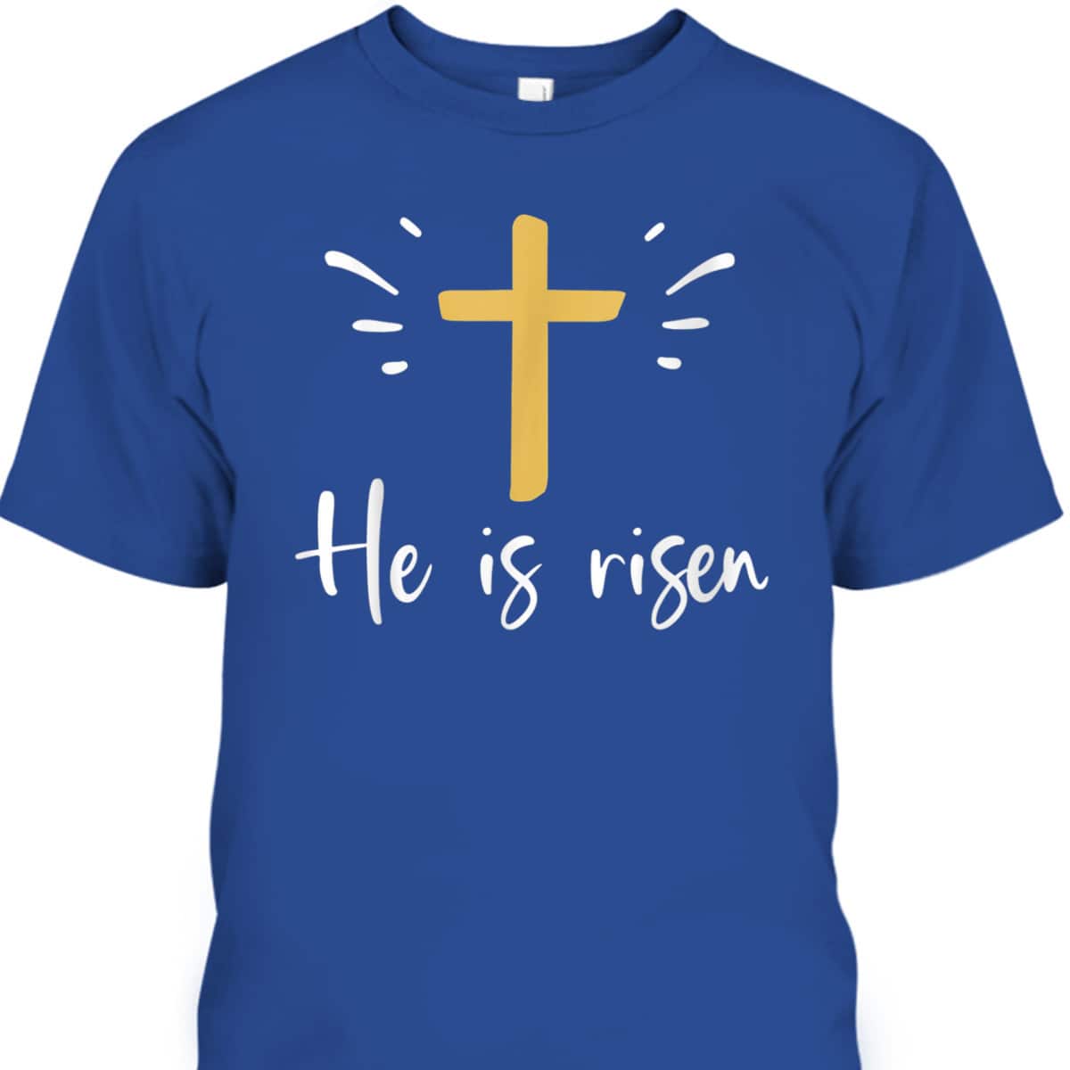 He Is Risen Happy Easter Day Jesus Christian Cross T-Shirt