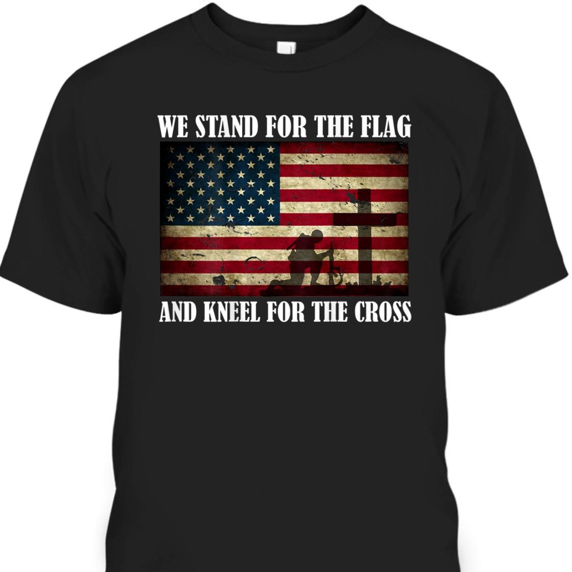We Stand For The Flag And Kneel For The Cross Veteran Memorial Day T-Shirt
