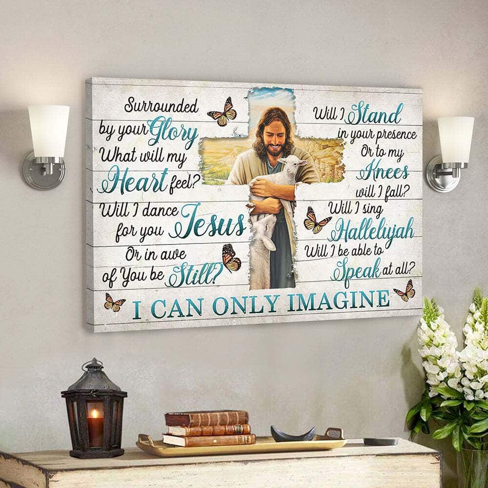 I Can Only Imagine Surrounded By Your Glory Jesus Cross Bible Verse Scripture Canvas Wall Art