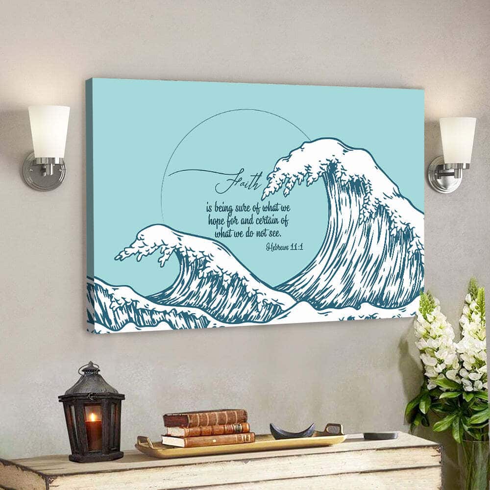 Faith Is Being Sure Of What We Hope For Jesus Christian Bible Verse Scripture Canvas Wall Art