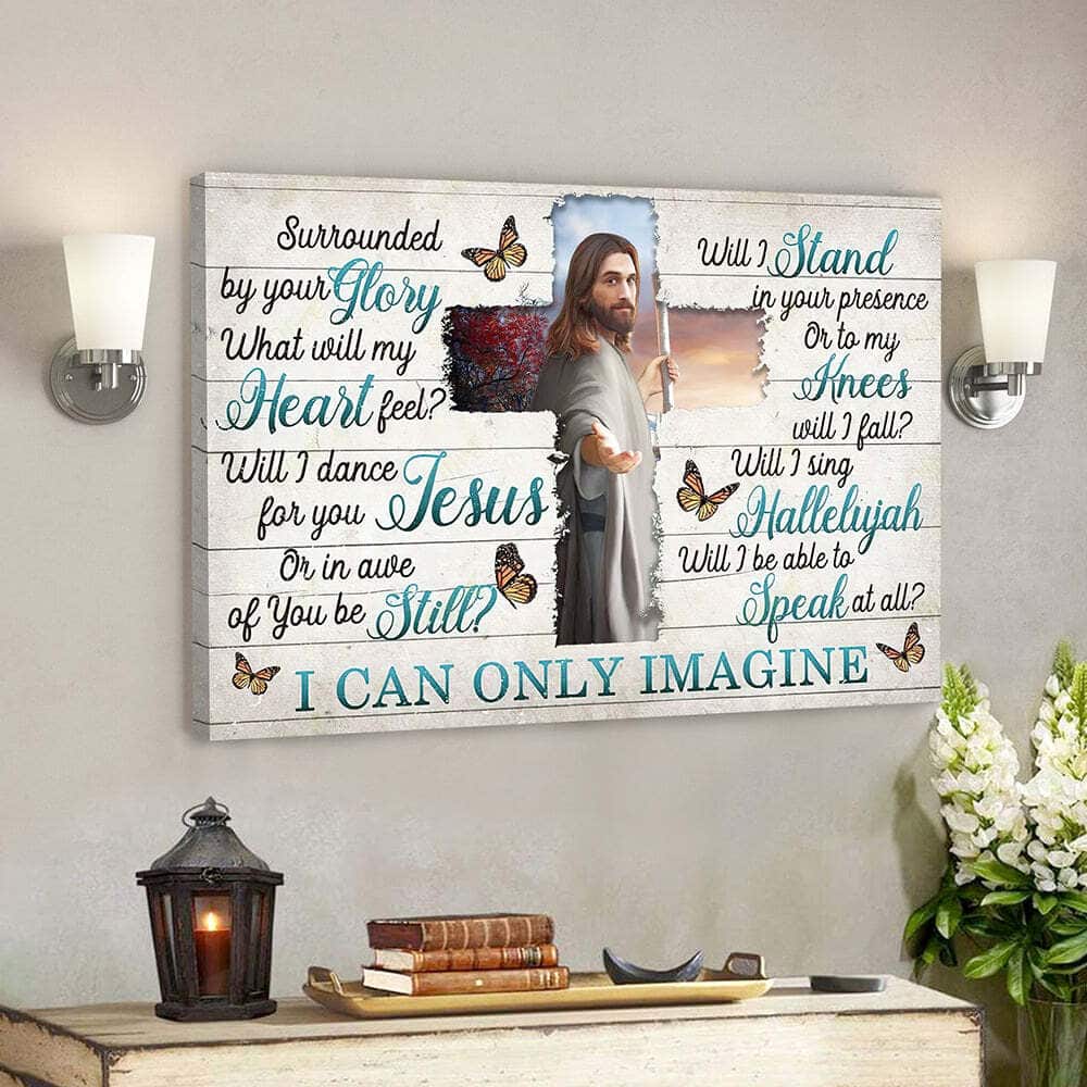 I Can Only Imagine Surrounded By Your Glory Faith Jesus Bible Verse Scripture Canvas Wall Art