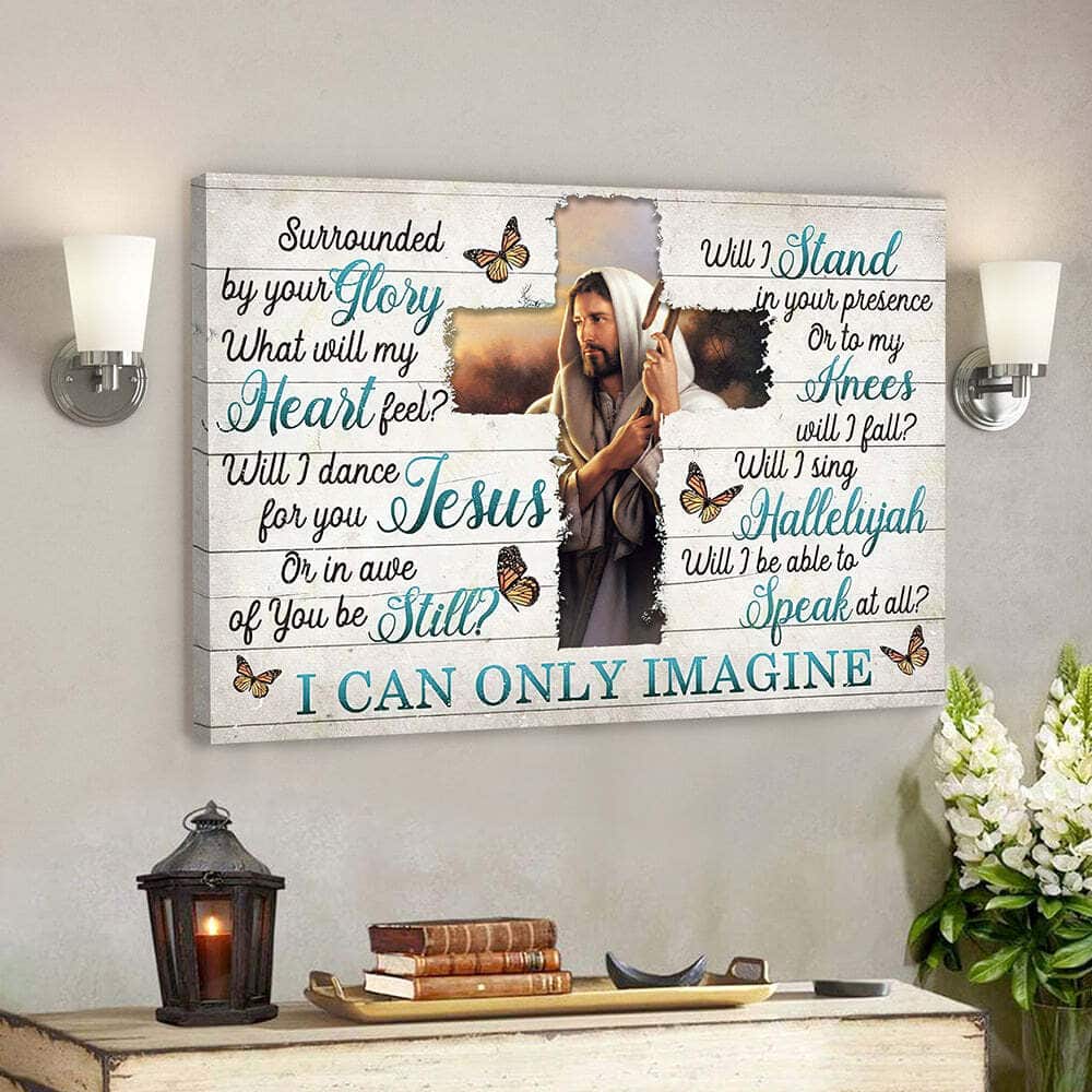 I Can Only Imagine Surrounded By Your Glory Cross Jesus Bible Verse Scripture Canvas Wall Art