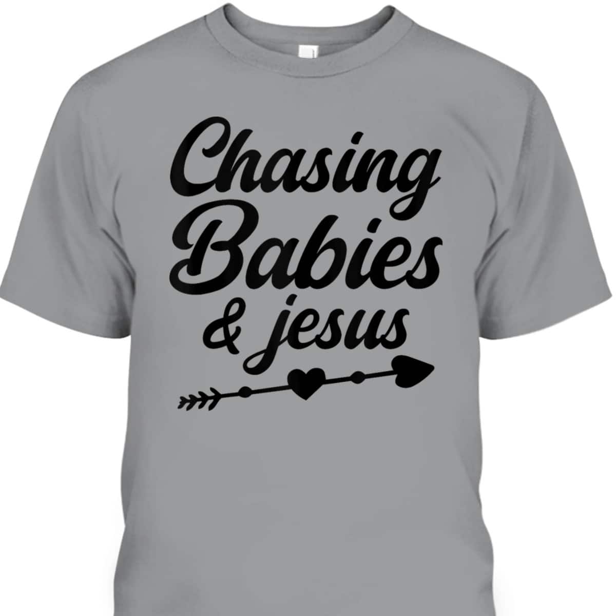 Christian Mama Religious Christian Chasing Babies And Jesus T-Shirt