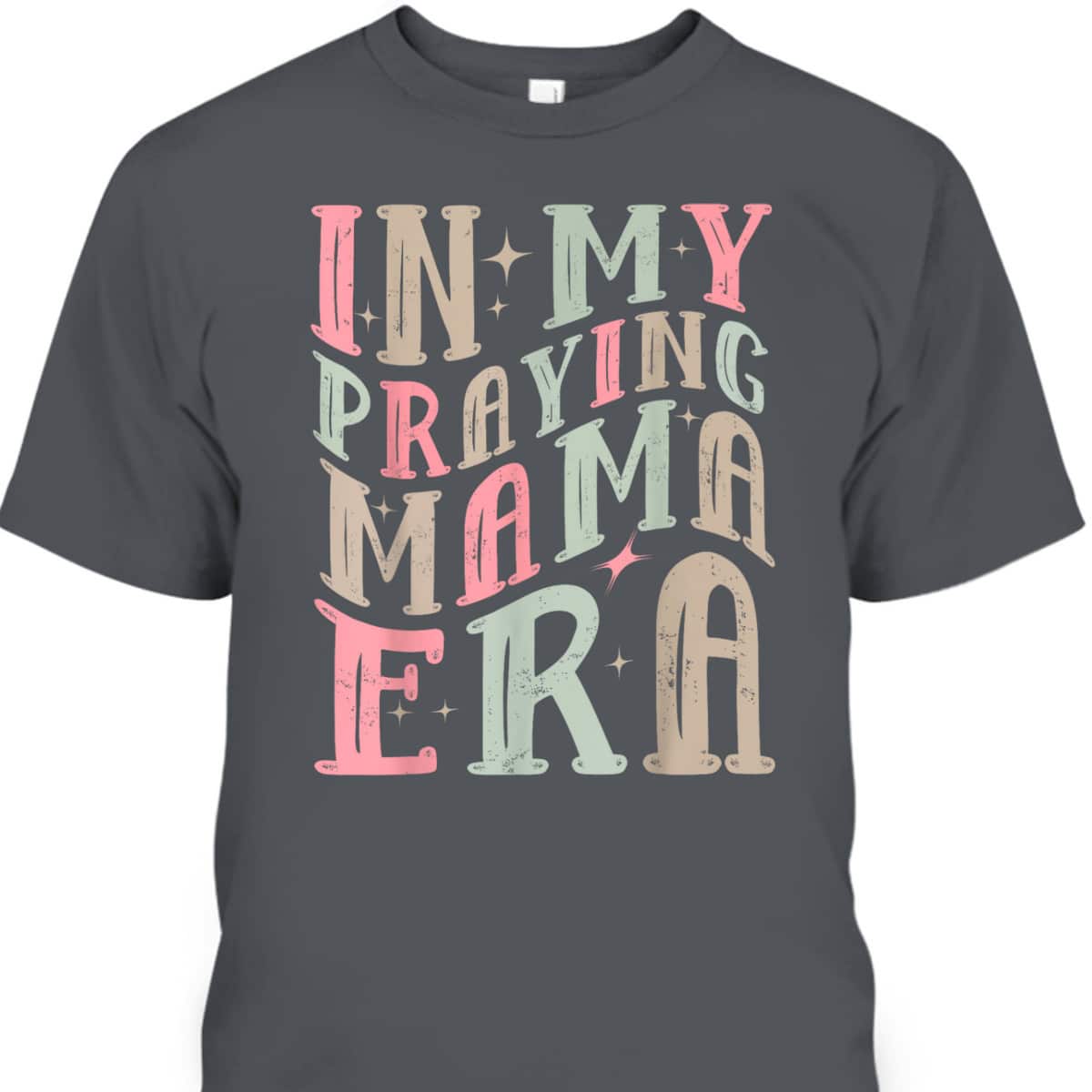 In My Praying Mama Era Christian Mothers Day Gift For Christian Mom T-Shirt
