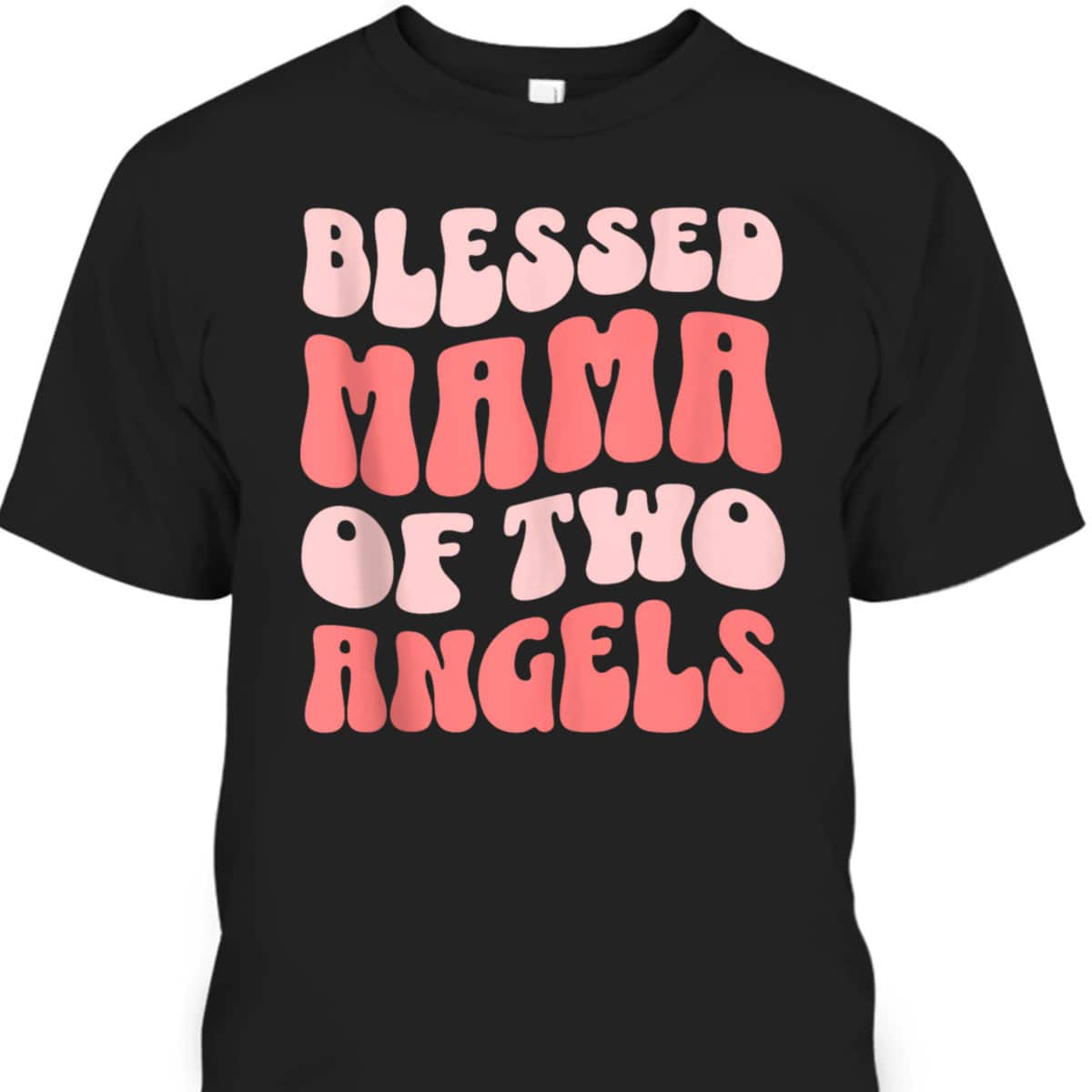 Mama Of Two Angels Christian Religious T-Shirt Mother's Day Gift