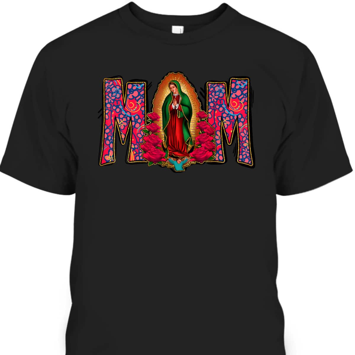 Our Lady Of Guadalupe Catholic Virgin Mary Mexican Mom T-Shirt