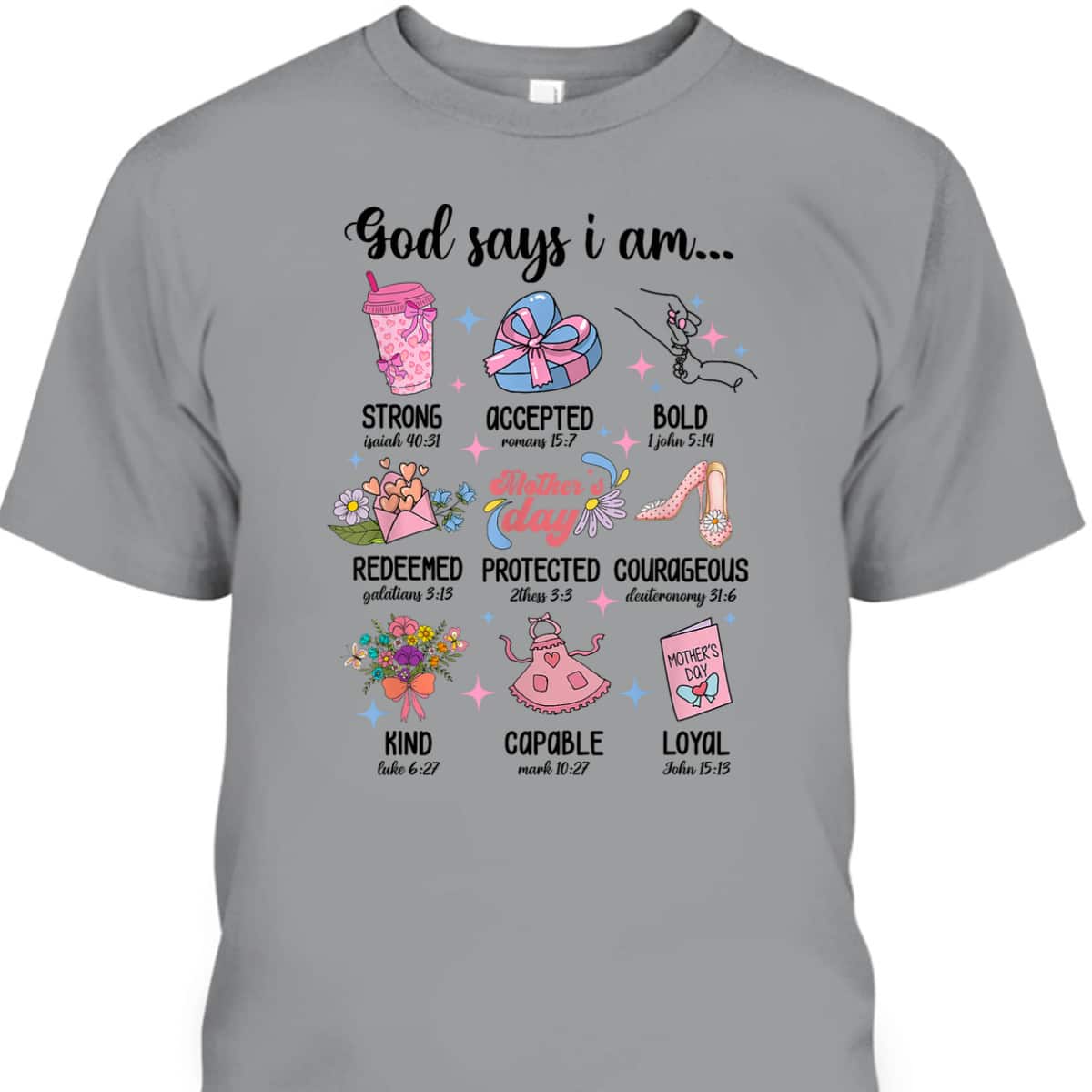 God Says I Am Jesus Christian Mothers Day Religious T-Shirt