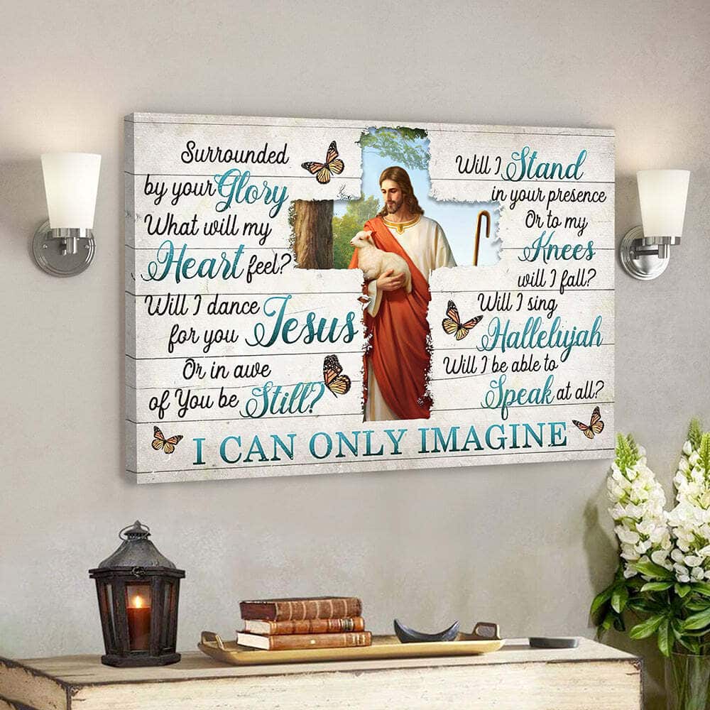 I Can Only Imagine Surrounded By Your Glory Jesus Peaceful Bible Verse Scripture Canvas Wall Art