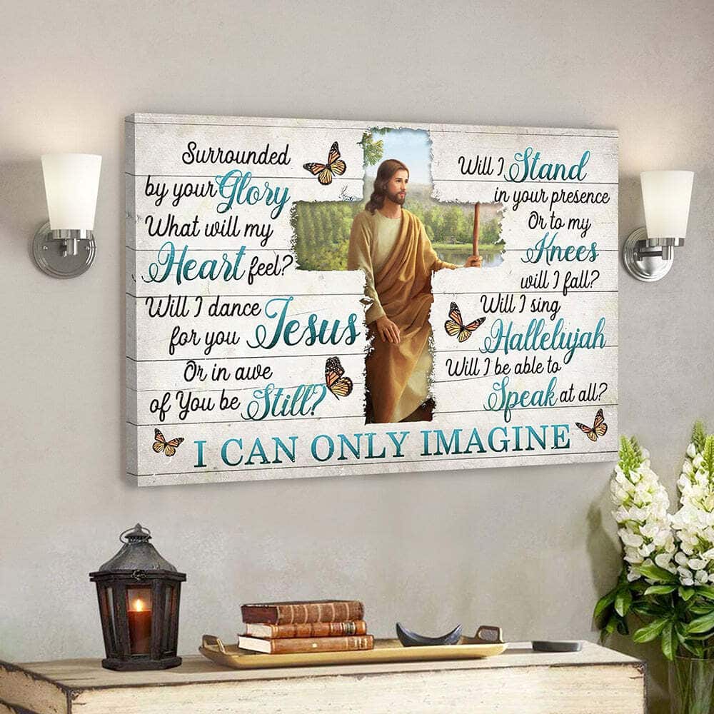 Jesus I Can Only Imagine Surrounded By Your Glory Bible Scripture Gift Canvas Wall Art