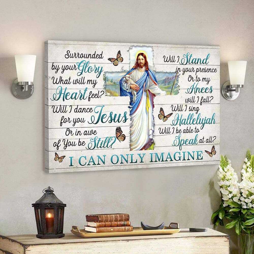 Jesus I Can Only Imagine Surrounded By Your Glory Bible Verse Scripture Canvas Wall Art