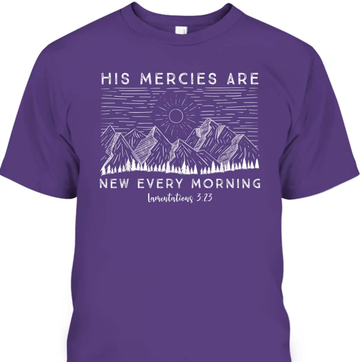 Lamentations 323 His Mercies New Every Morning Bible Verse T-Shirt