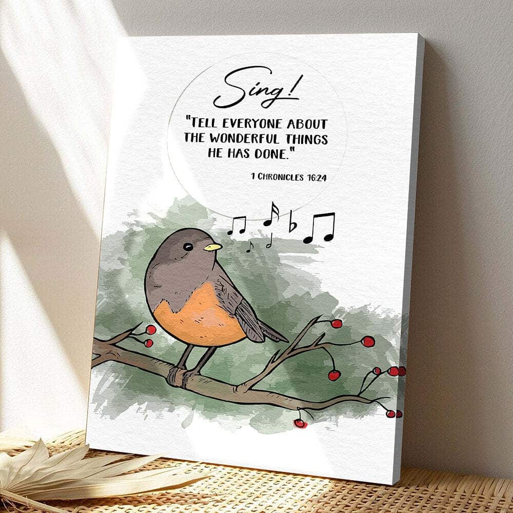 Sing Tell Everyone About The Wonderful Things He Has Done Faith Jesus Bible Verse Scripture Canvas Print
