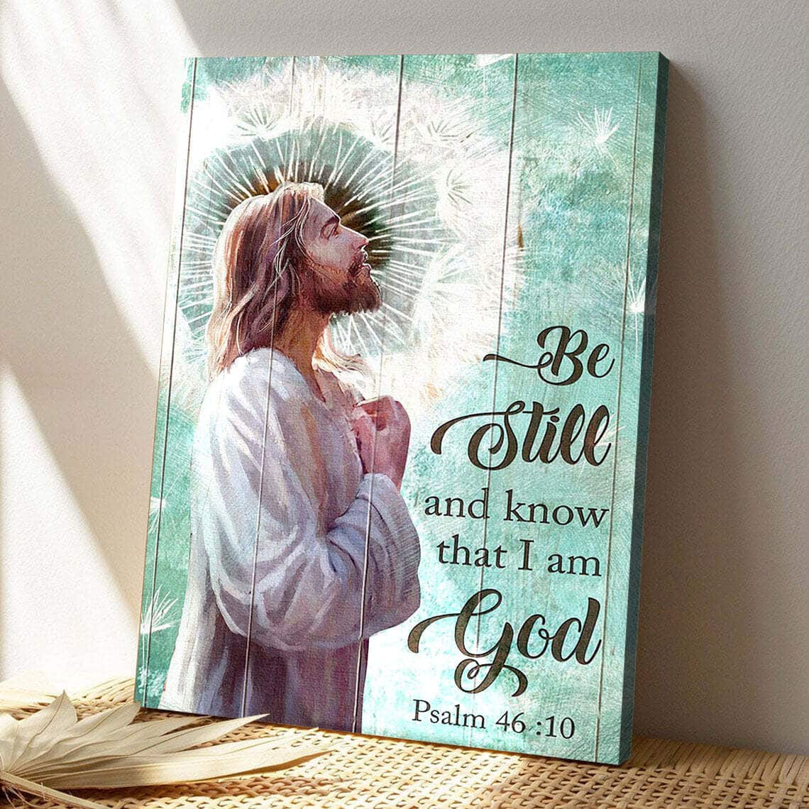 Jesus And Dandelion Be Still And Know That I Am God Bible Verse Scripture Canvas Print