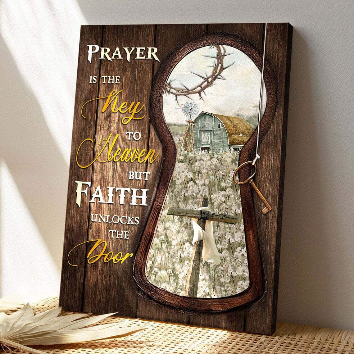 Prayer Is The Key To Heaven But Faith Unlocks The Door Bible Verse Scripture Canvas Print