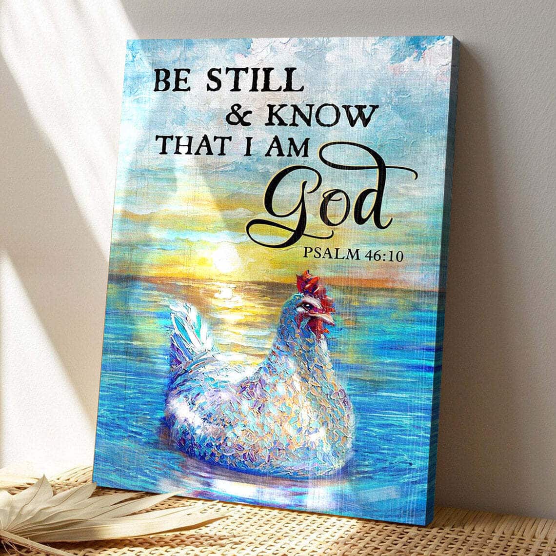 Chicken In The Water Be Still And Know That I'm God Bible Verse Scripture Canvas Print