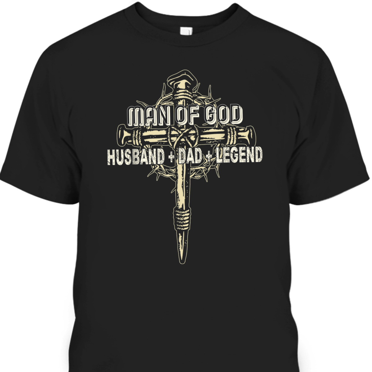 Man Of God Husband Dad T-Shirt Christian Cross Father's Day Gift