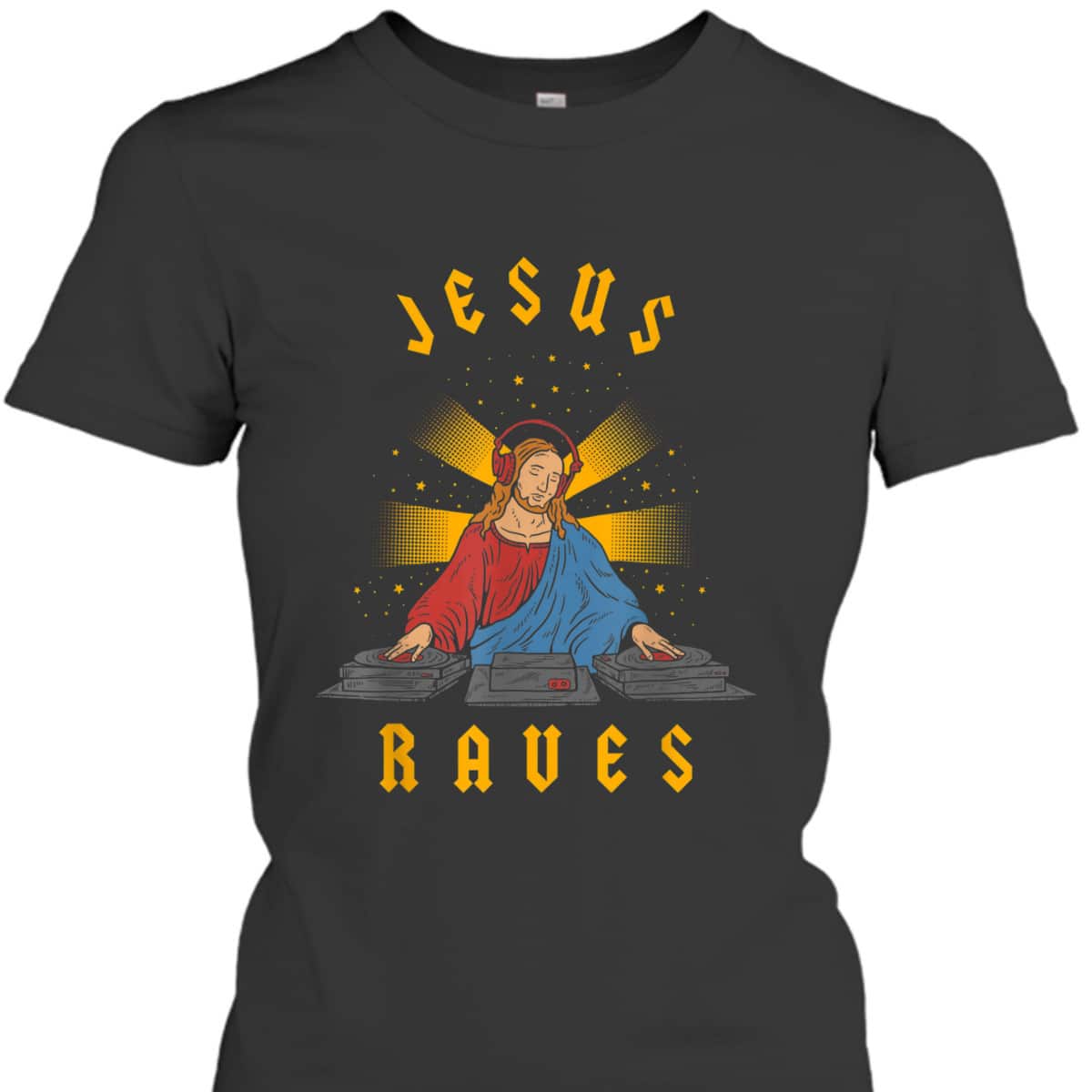 Jesus Raves Funny Christian T-Shirt DJ Jesus Dance Party  Jesus Raves Funny Christian T-Shirt DJ Jesus Dance Party