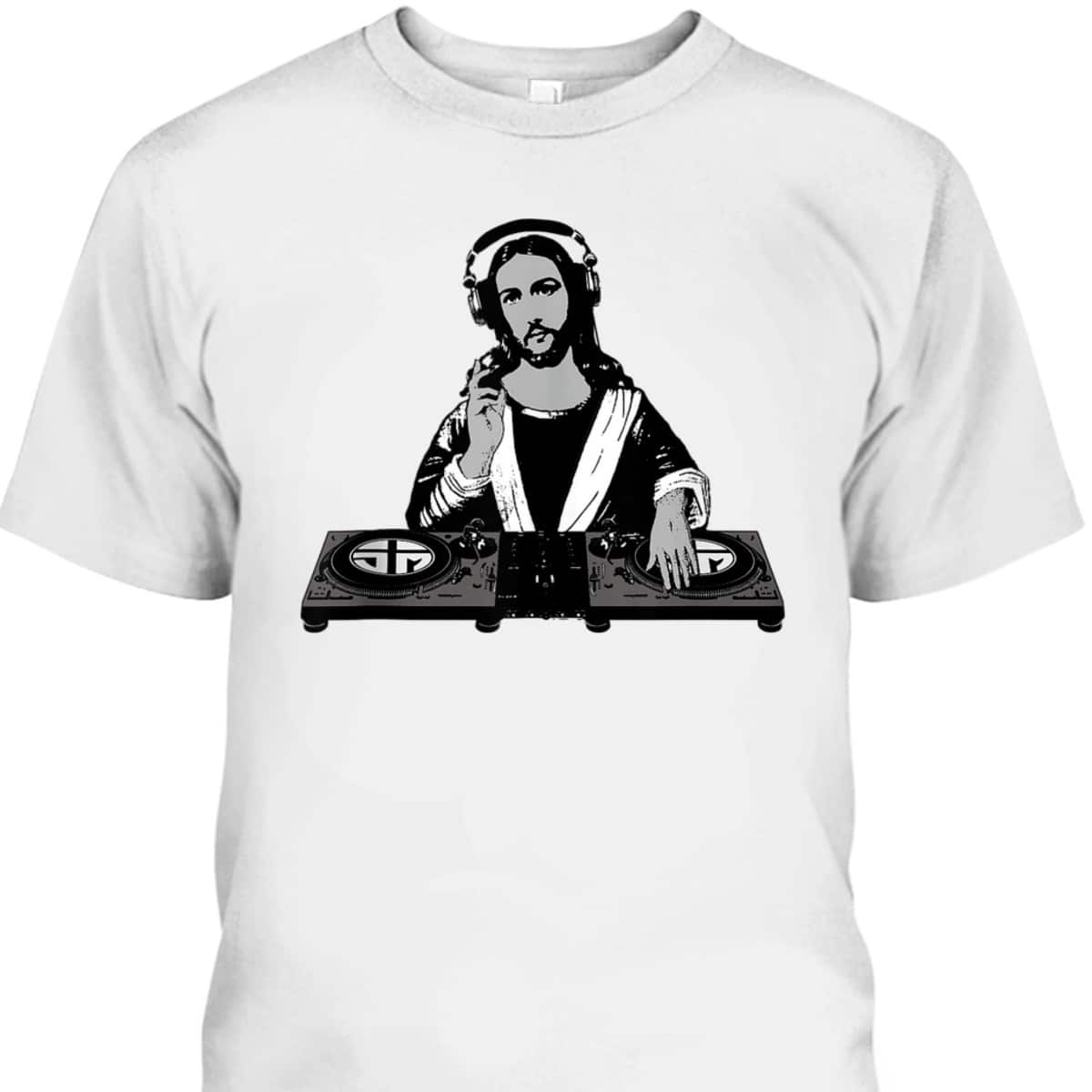 DJ Jesus Funny Christian T-Shirt Unique Gift For Jesus Lovers