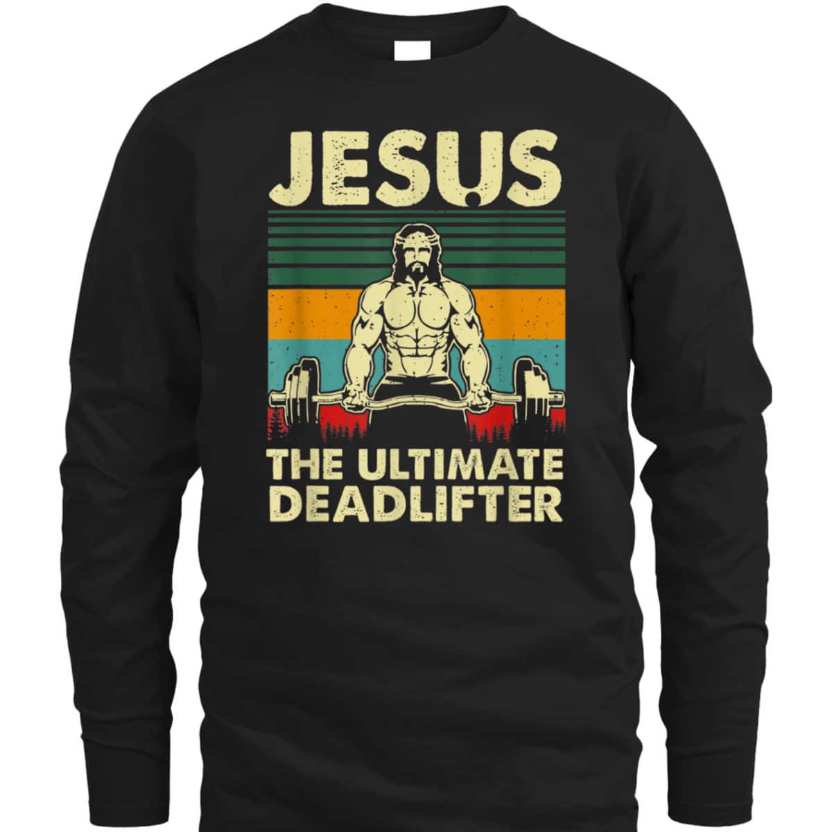 Jesus The Ultimate Deadlifter Vintage Funny Christian T-Shirt Jesus The Ultimate Deadlifter Vintage Funny Christian T-Shirt
