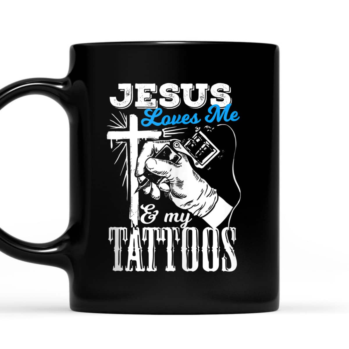 Jesus Loves Me And My Tattoos Christian Religion Gift T-Shirt