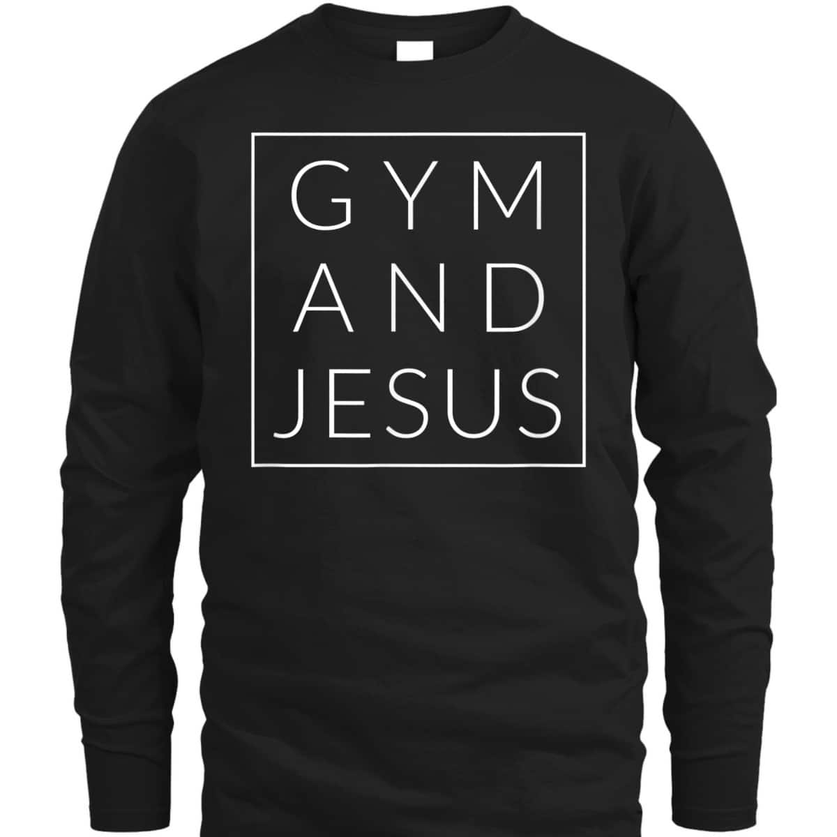 Gym And Jesus Christian Workout T-Shirt Religion Gift Gym And Jesus Christian Workout T-Shirt Religion Gift