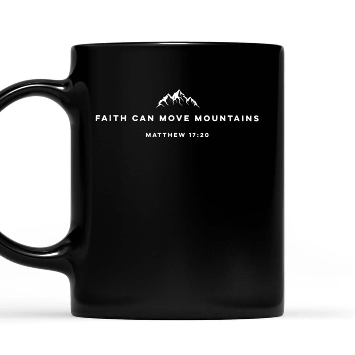 Faith Can Move Mountains T-Shirt Faith Can Move Mountains T-Shirt