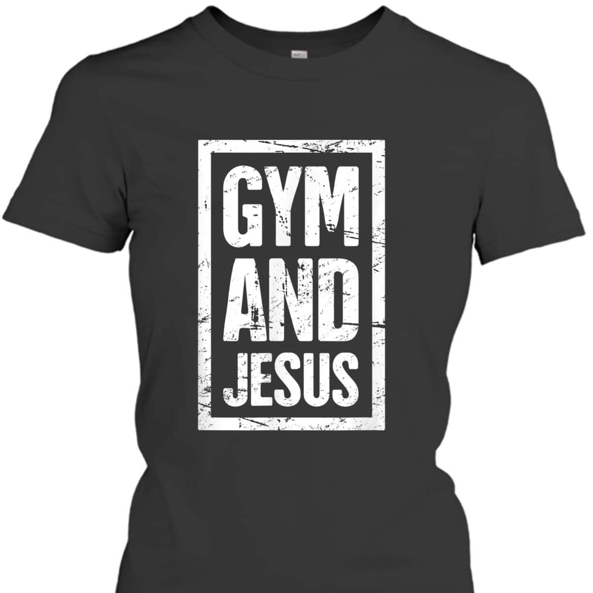 Gym And Jesus T-Shirt Christian Workout Gymer Gift Gym And Jesus T-Shirt Christian Workout Gymer Gift