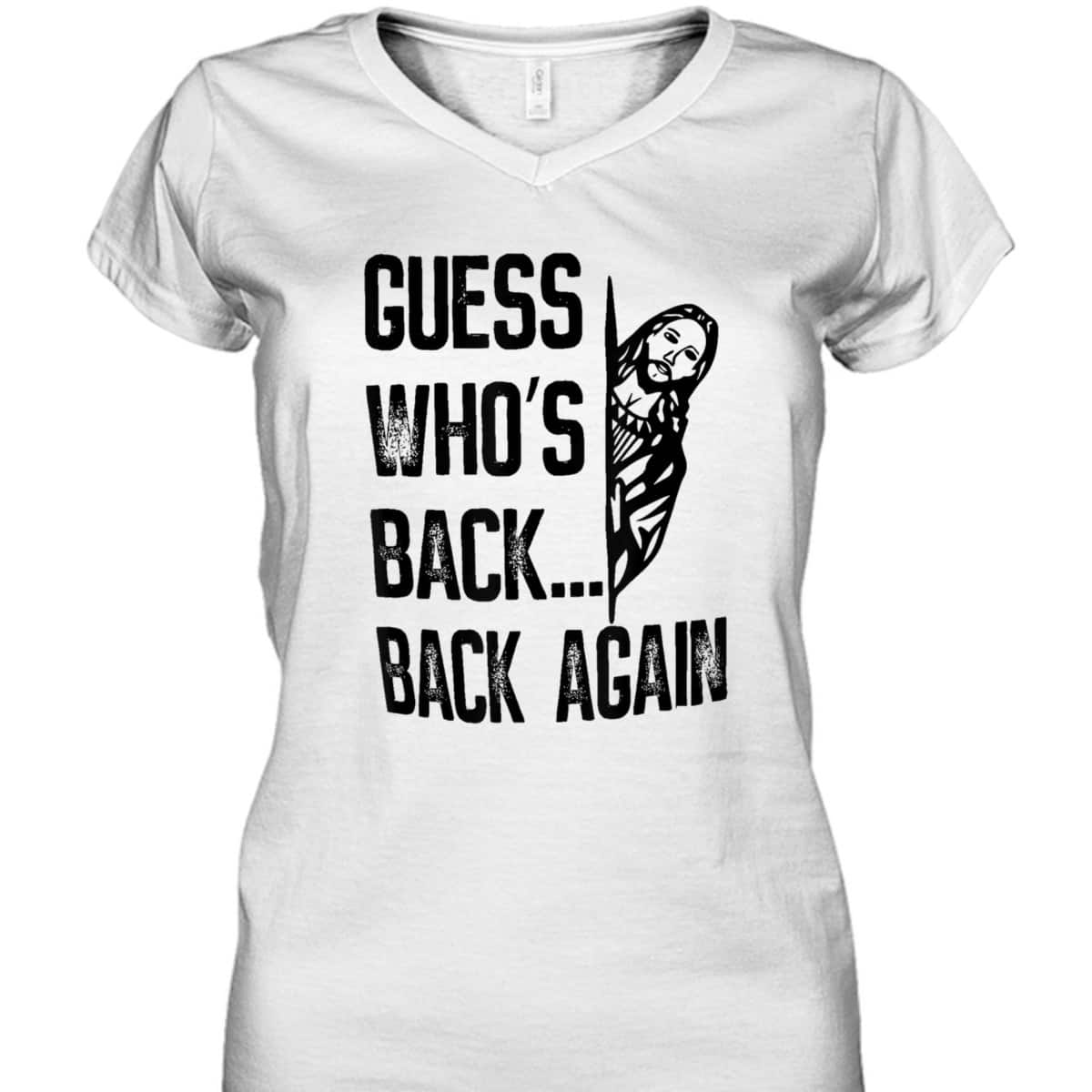 Guess Who's Back Back Again T-Shirt Easter Day Funny Jesus Christian Gift Guess Who's Back Back Again T-Shirt Easter Day Funny Jesus Christian Gift