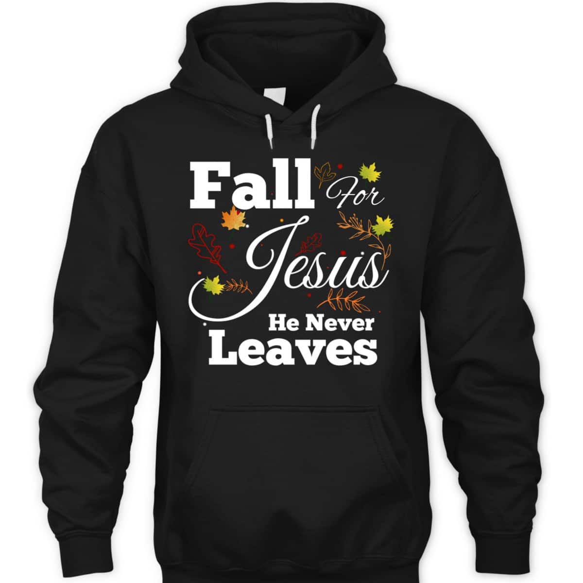 He Never Leaves T-Shirt Cute Jesus Christian Religion Gift Thanksgiving Halloween He Never Leaves T-Shirt Cute Jesus Christian Religion Gift Thanksgiving Halloween