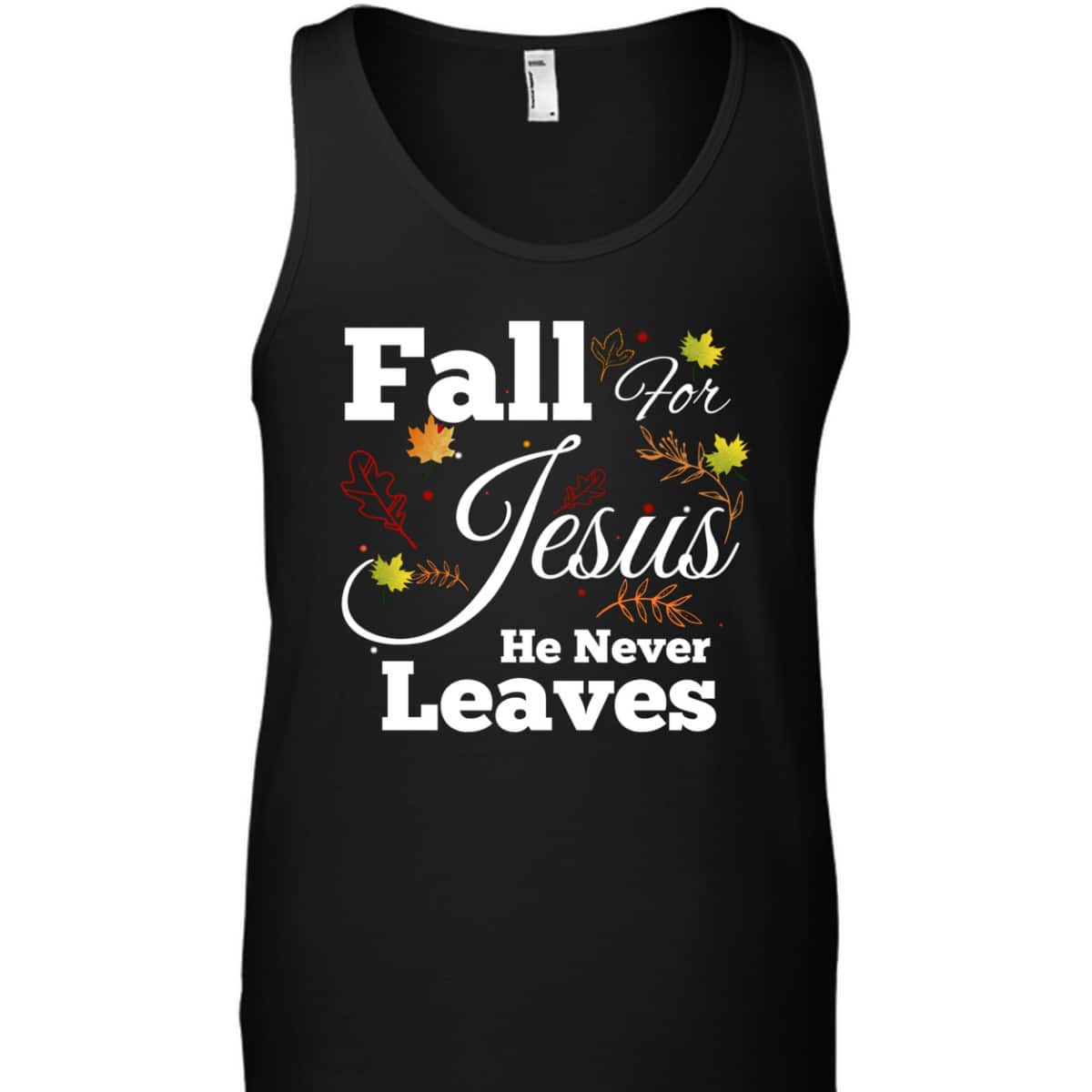 He Never Leaves T-Shirt Cute Jesus Christian Religion Gift Thanksgiving Halloween He Never Leaves T-Shirt Cute Jesus Christian Religion Gift Thanksgiving Halloween