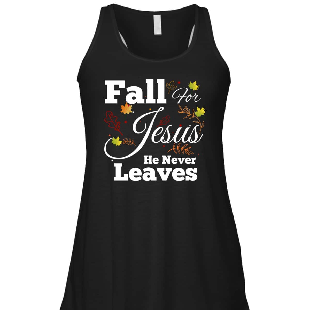 He Never Leaves T-Shirt Cute Jesus Christian Religion Gift Thanksgiving Halloween He Never Leaves T-Shirt Cute Jesus Christian Religion Gift Thanksgiving Halloween