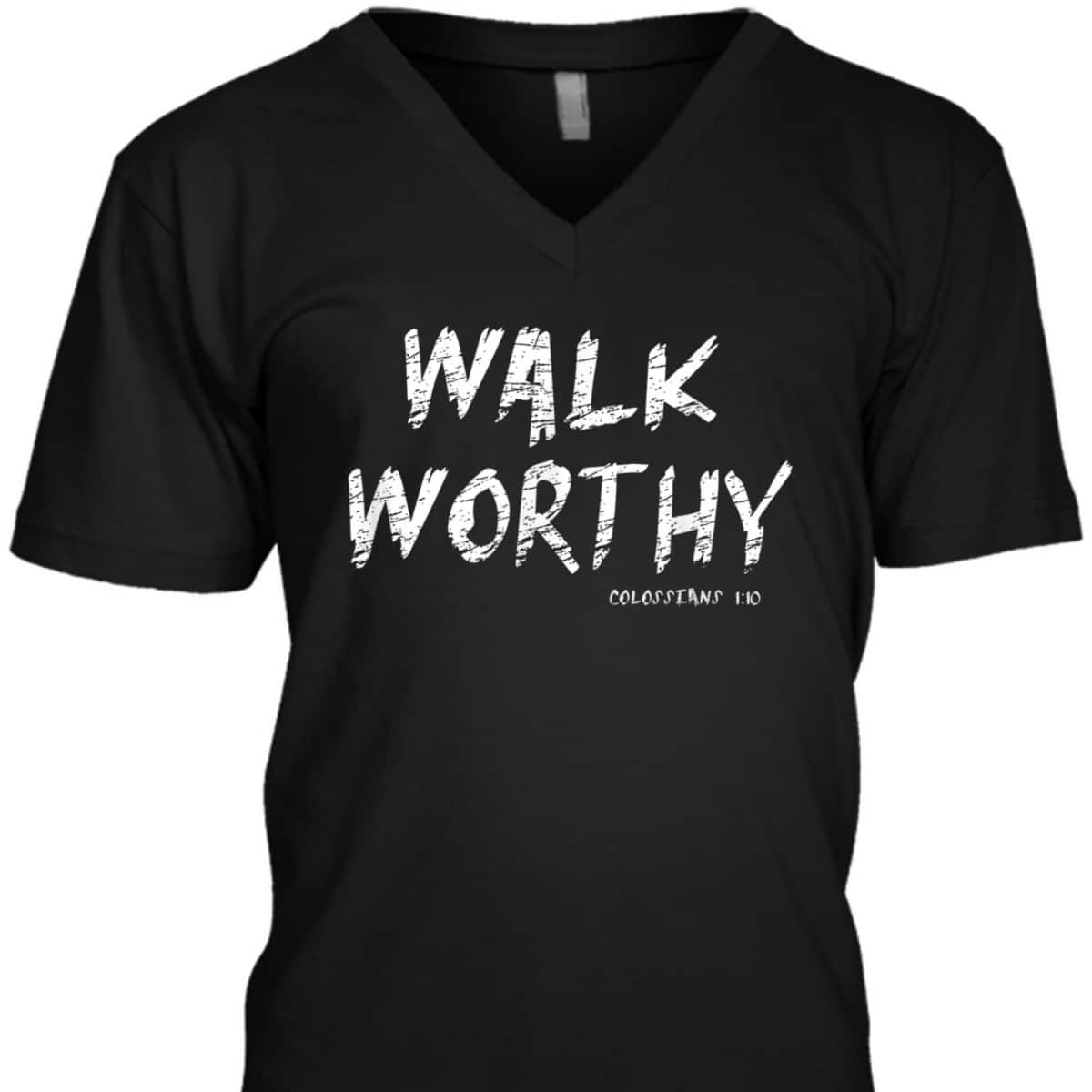 Walk Worthy Colossians 1:10 Christian Bible Verse T-Shirt