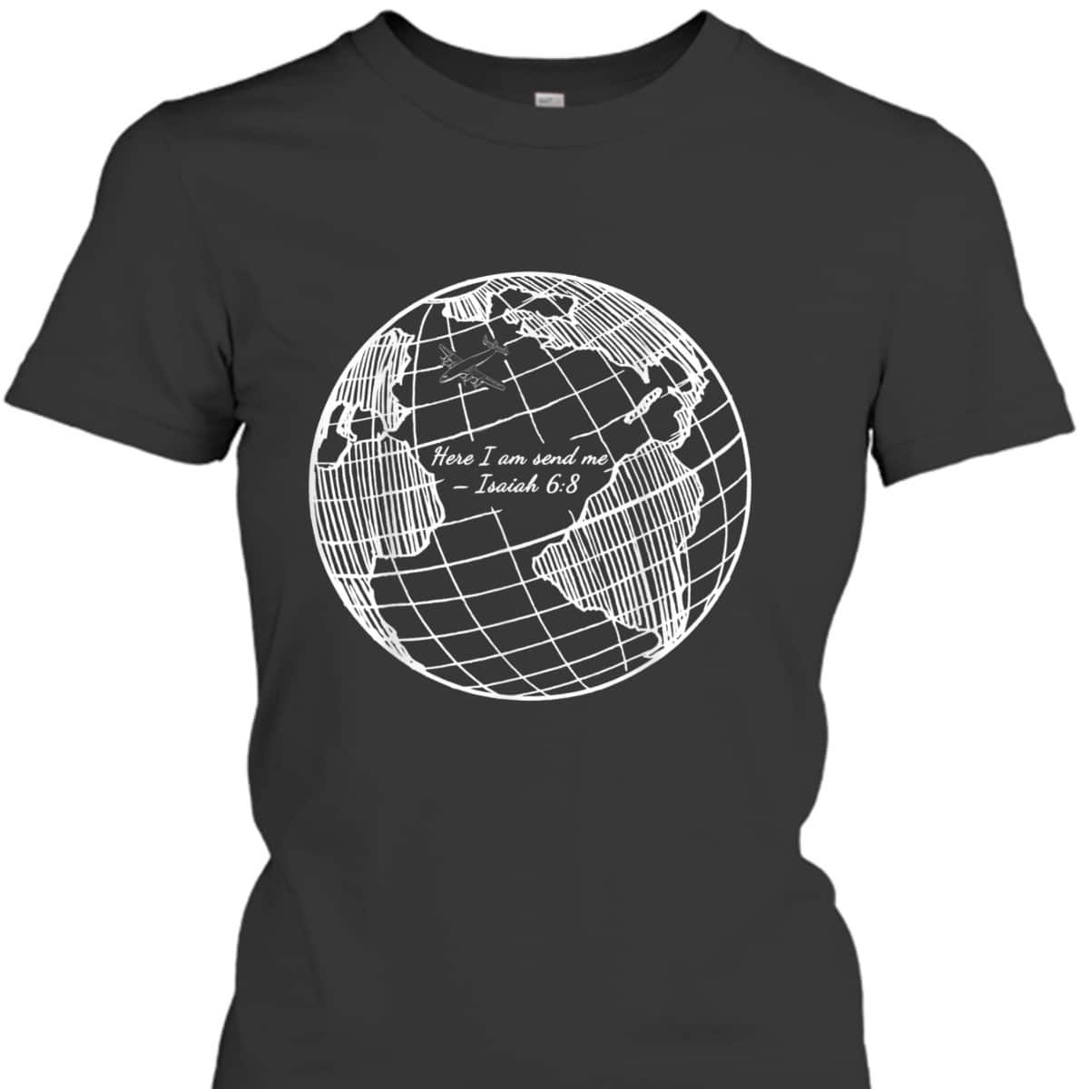 Here I Am Send Me Isaiah 6:8 Christian Missionary Religious Bible Verse T-Shirt Gift Here I Am Send Me Isaiah 6:8 Christian Missionary Religious Bible Verse T-Shirt Gift