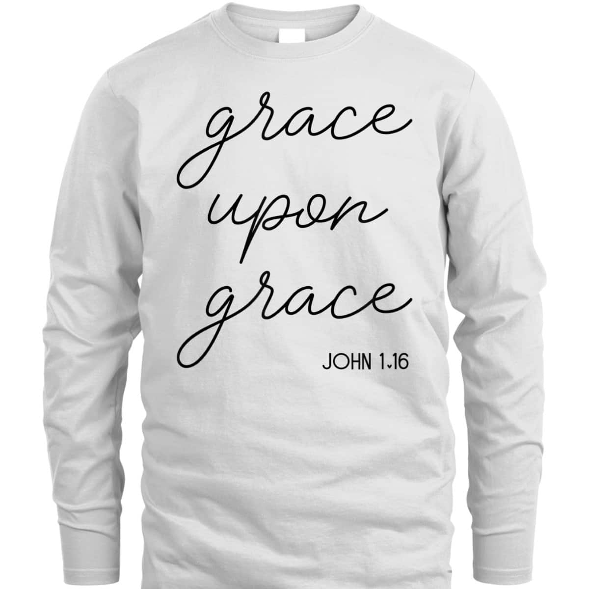 Grace Upon Grace Jesus John 1:16 Christian Religious Bible Verse T-Shirt
