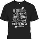 Joshua 1:9 Bible Verse T-Shirt Be Strong And Courageous Religious Gift Joshua 1:9 Bible Verse T-Shirt Be Strong And Courageous Religious Gift