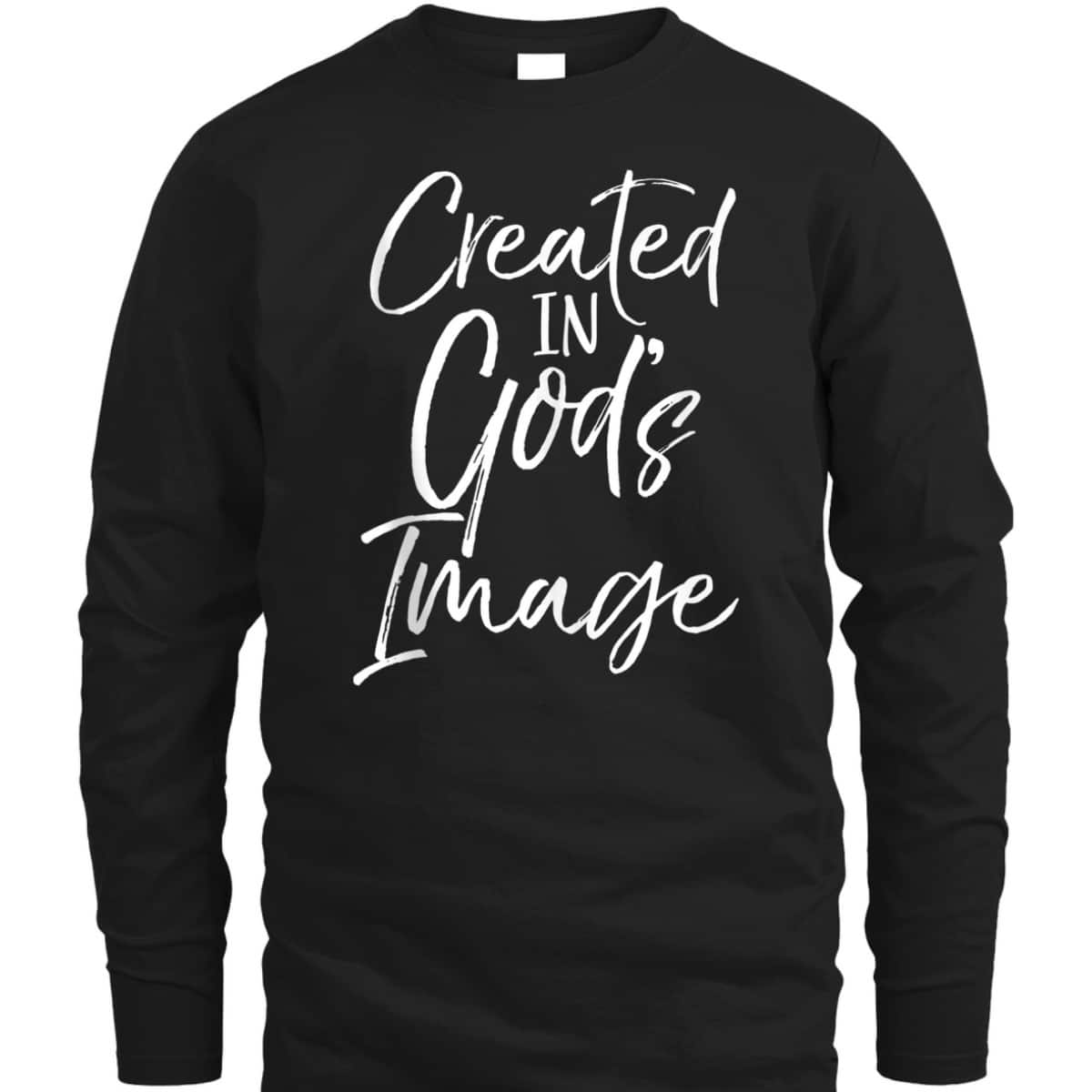 Created In God's Image T-Shirt Created In God's Image T-Shirt