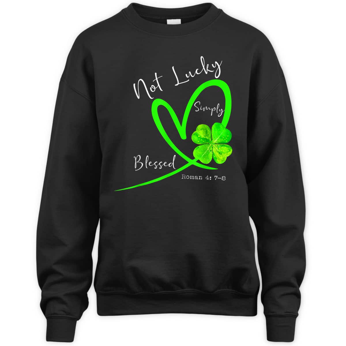 Not Lucky Simply Blessed Christian Shamrock T-Shirt St Patricks Day Gift Not Lucky Simply Blessed Christian Shamrock T-Shirt St Patricks Day Gift