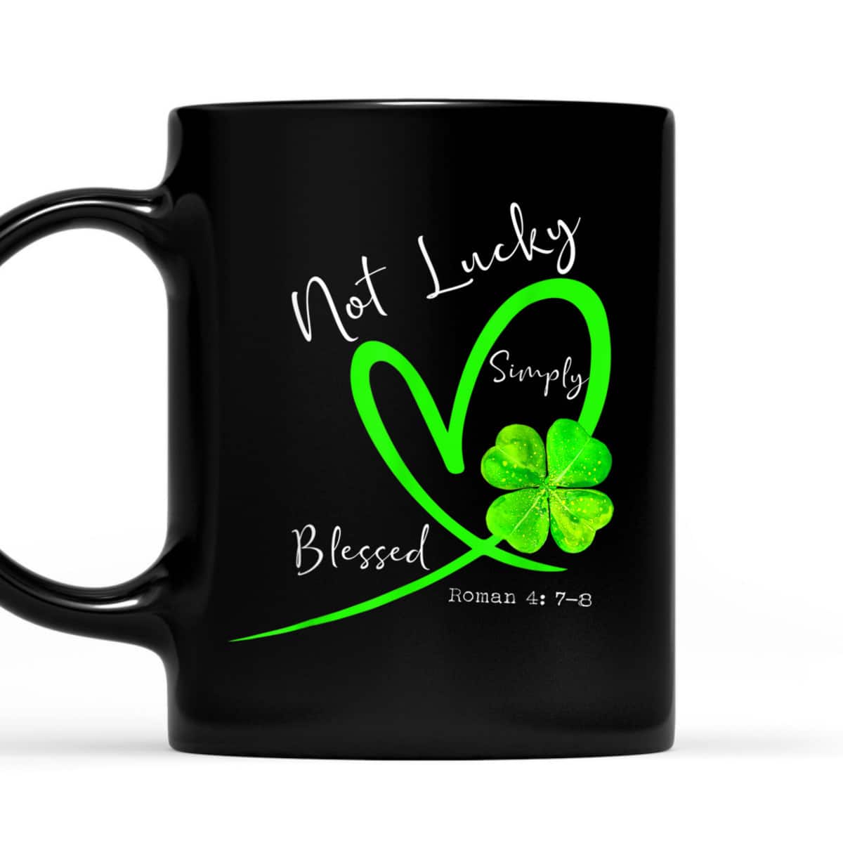 Not Lucky Simply Blessed Christian Shamrock T-Shirt St Patricks Day Gift Not Lucky Simply Blessed Christian Shamrock T-Shirt St Patricks Day Gift