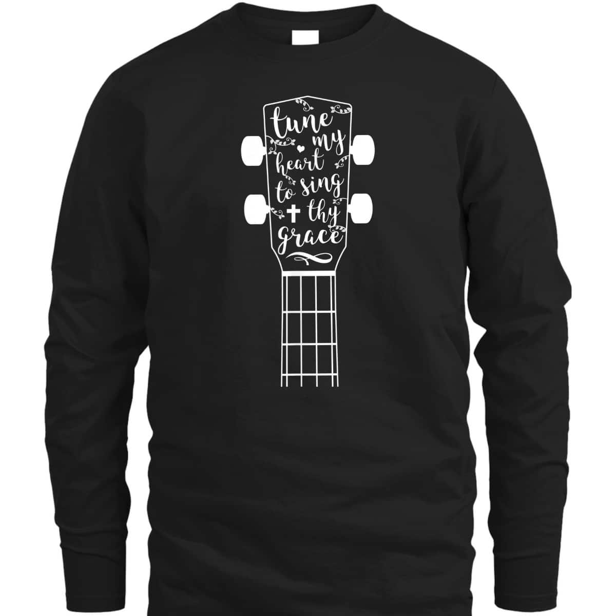 Music Tune My Heart To Sing Thy Grace Ukulele Neck T-Shirt Music Tune My Heart To Sing Thy Grace Ukulele Neck T-Shirt