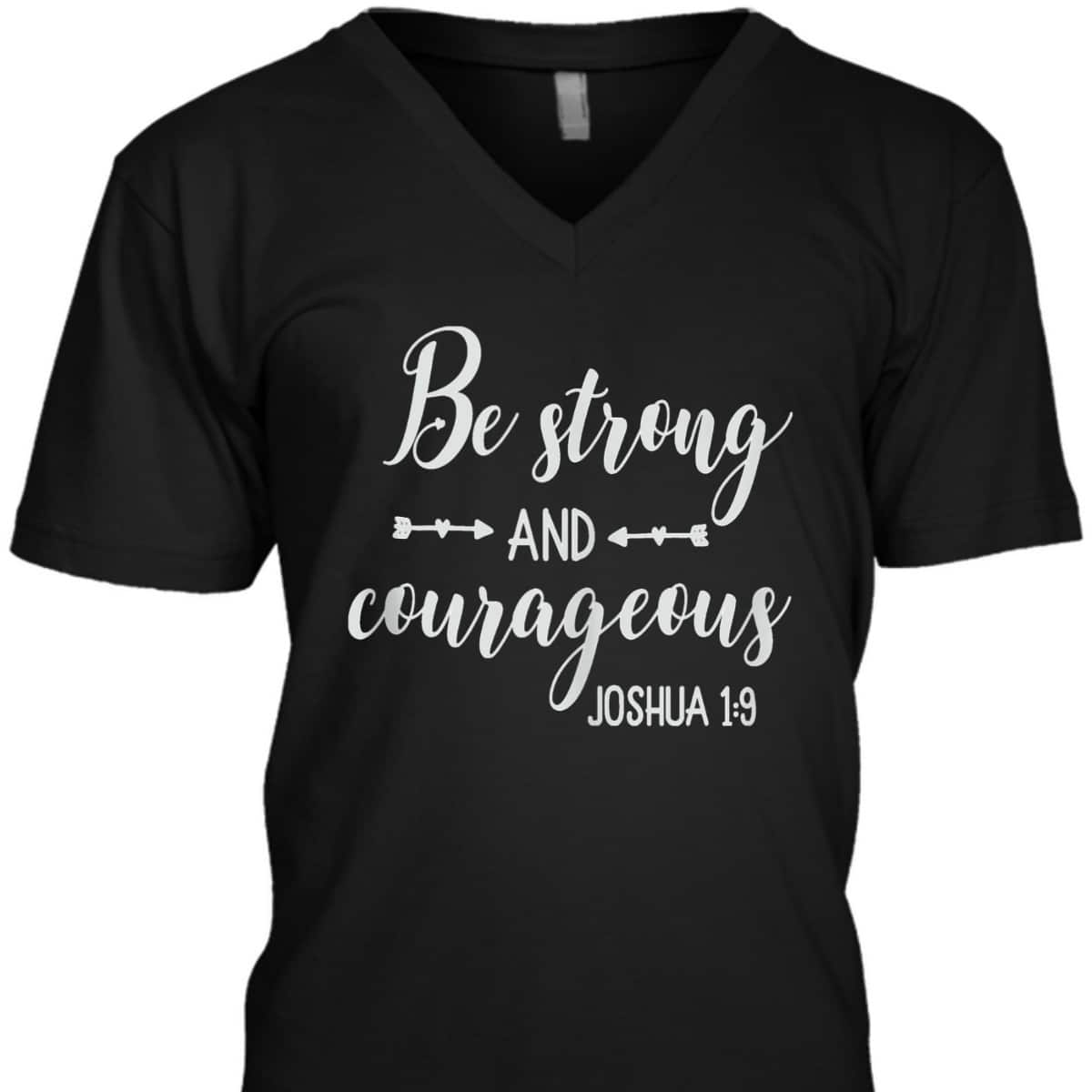 Religious Bible Verse T-Shirt Be Strong And Courageous Joshua 1:9 Christian Religious Gift