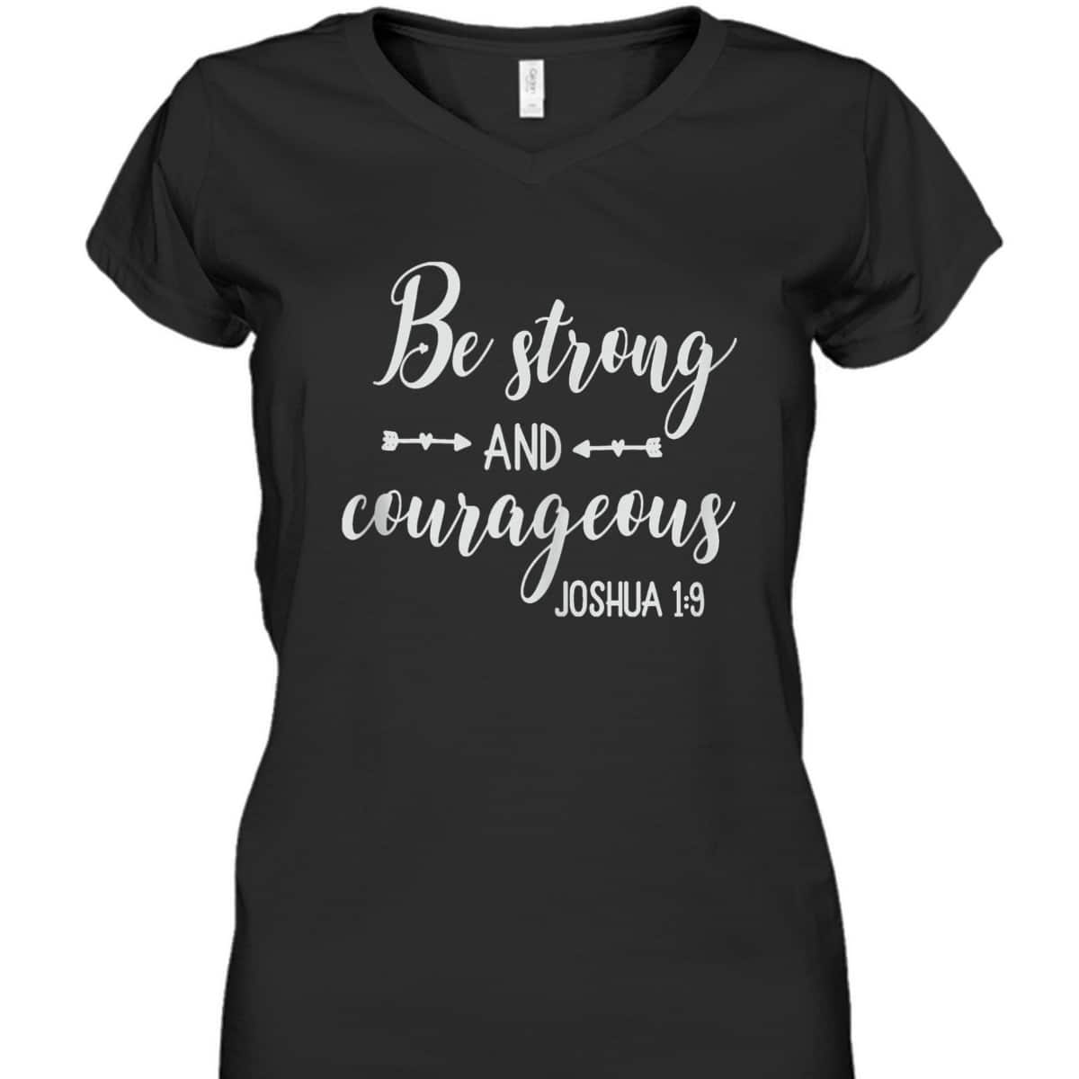 Religious Bible Verse T-Shirt Be Strong And Courageous Joshua 1:9 Christian Religious Gift Religious Bible Verse T-Shirt Be Strong And Courageous Joshua 1:9 Christian Religious Gift