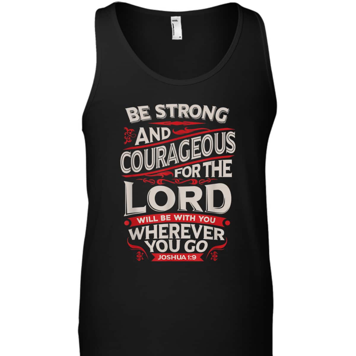 Bible Verse T-Shirt Be Strong And Courageous For The Lord Will Be With You Joshua 1:9