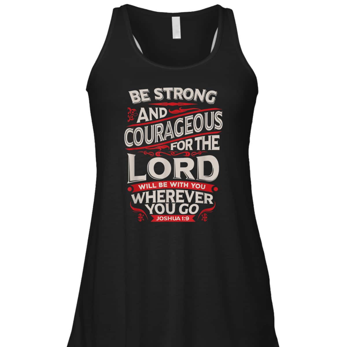 Bible Verse T-Shirt Be Strong And Courageous For The Lord Will Be With You Joshua 1:9