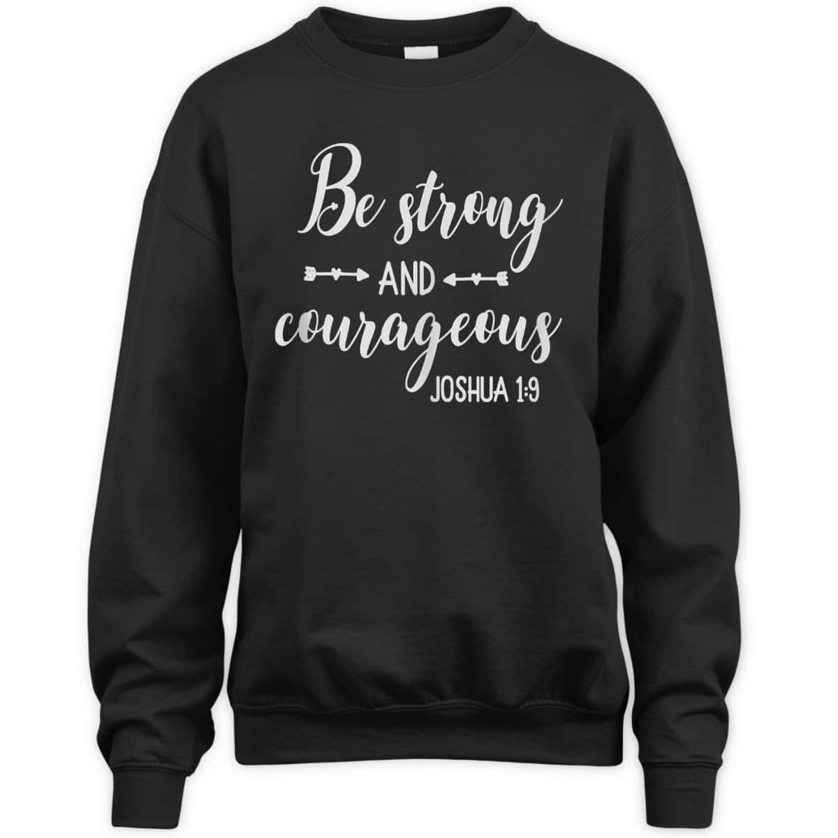 Religious Bible Verse T-Shirt Be Strong And Courageous Joshua 1:9 Christian Religious Gift