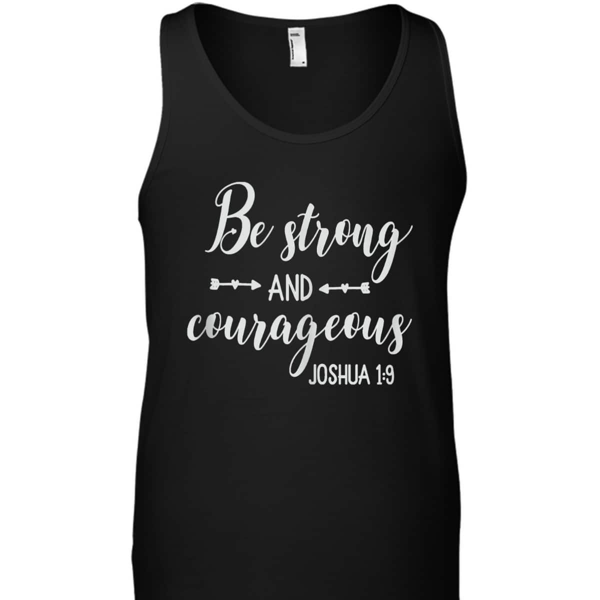 Religious Bible Verse T-Shirt Be Strong And Courageous Joshua 1:9 Christian Religious Gift Religious Bible Verse T-Shirt Be Strong And Courageous Joshua 1:9 Christian Religious Gift
