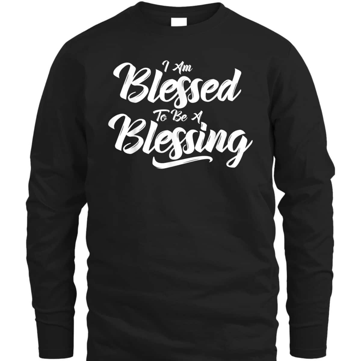 I'm Blessed To Be A Blessing T-Shirt Thanksgiving Christian Gift