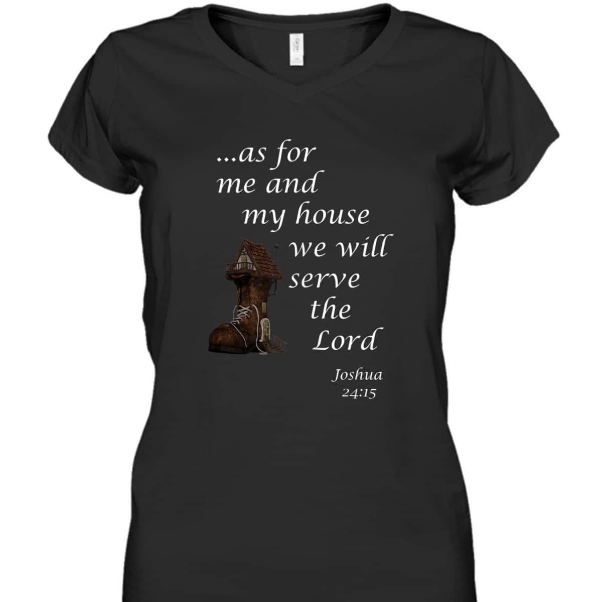 As For Me And My House We Will Serve The Lord Joshua 24:15 Christian Religious Bible Verse T-Shirt As For Me And My House We Will Serve The Lord Joshua 24:15 Christian Religious Bible Verse T-Shirt